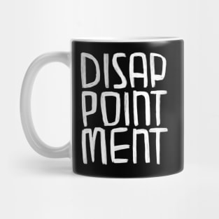 Sarcastic, Disappointment Mug